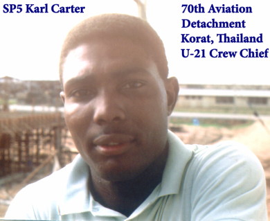 SP5 Karl Carter, U-21 Crew Chief, 70th Avn Det, Korat, Thailand SP5 Karl Carter, U-21 Crew Chief, 70th Avn Det, Korat, Thailand